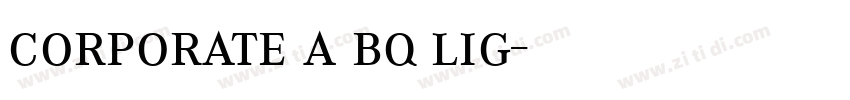 corporate a bq lig字体转换